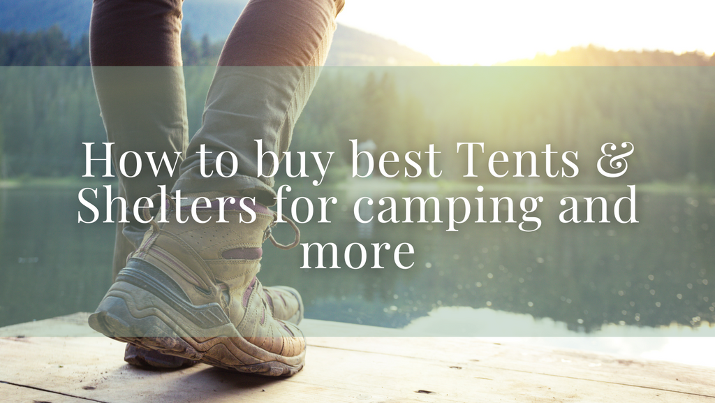 How to buy best Tents & Shelters for camping and more